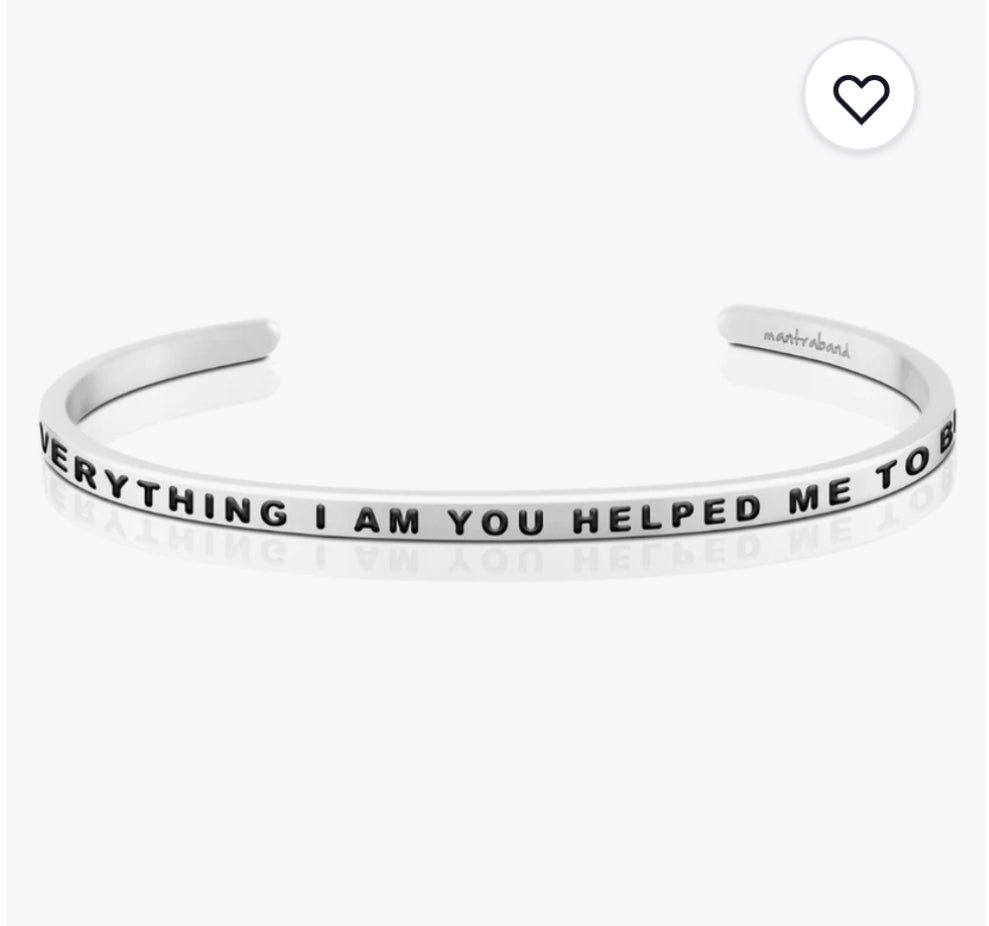 Everything I Am You Helped Me to Be MantraBand