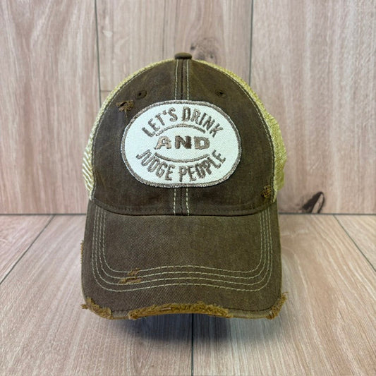 Let's Drink and Judge People-distressed Trucker Hat