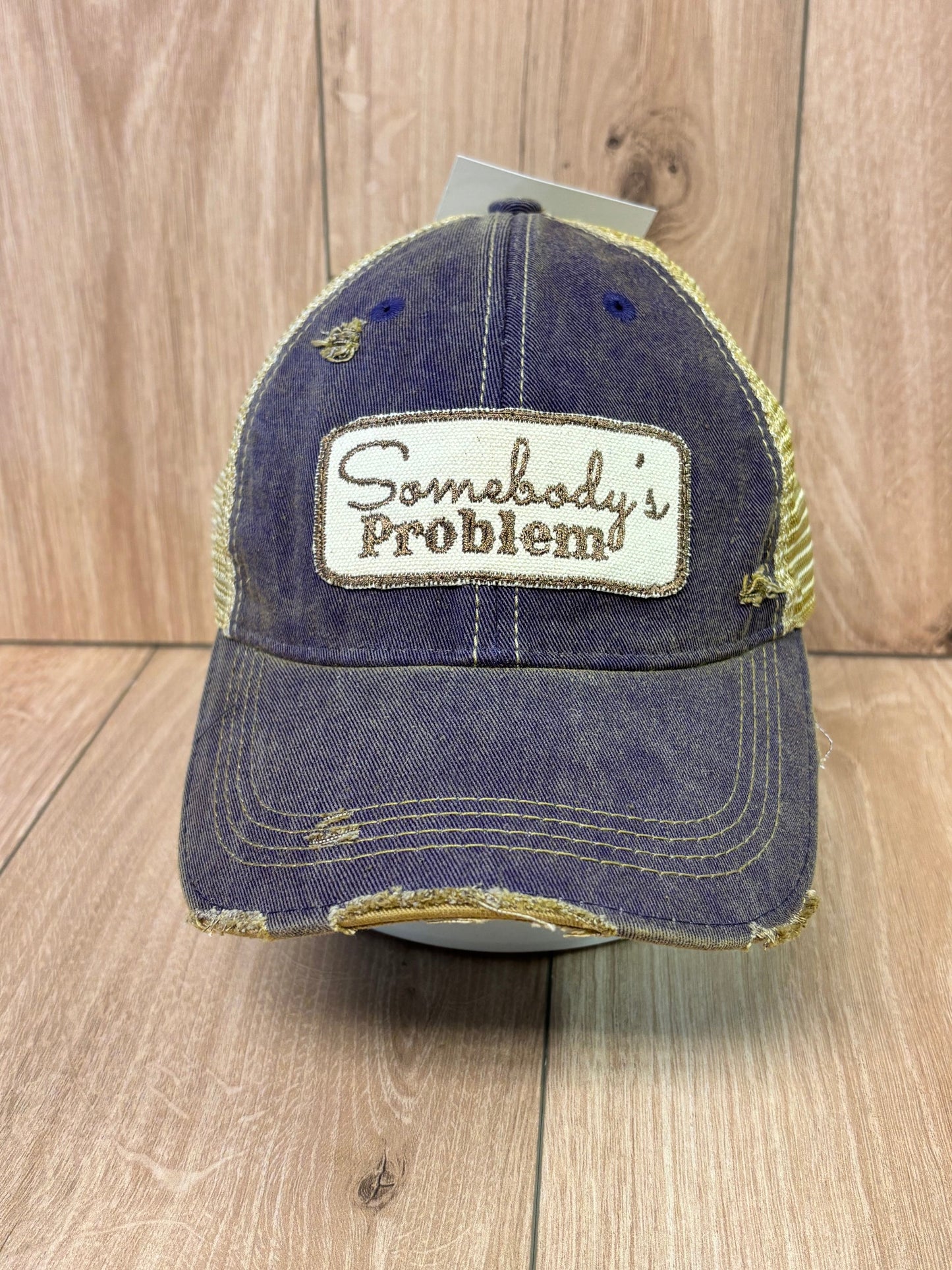 Somebody's Problem-distressed Trucker Hat