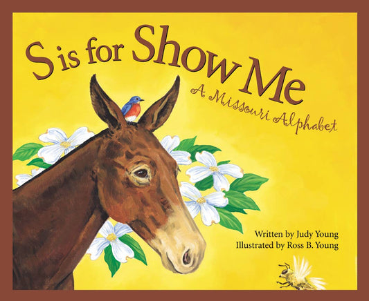 A MISSOURI Alphabet picture book: S is for Show Me