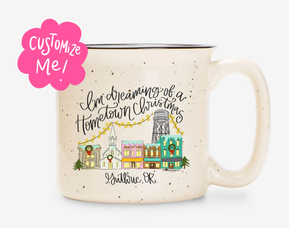 I'm Dreaming of a Hometown Christmas *Custom Town Name* Mug