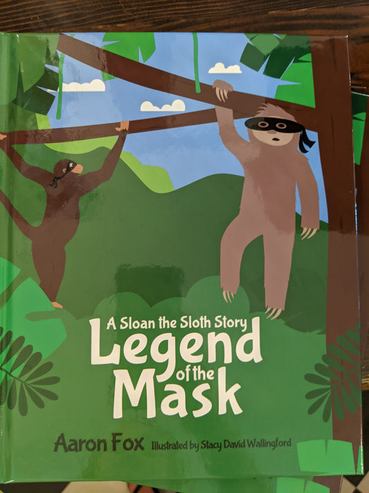 A Sloan the Sloth Story- Legend of the Mask- paperback