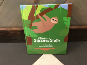 The Secret Life of Sloan the Sloth- hardback